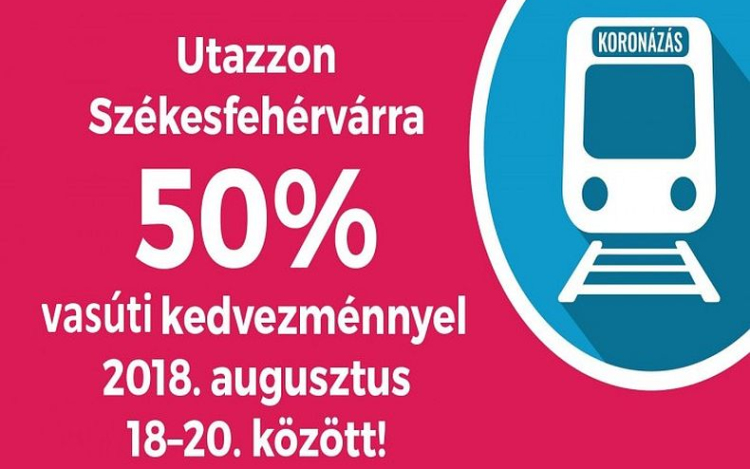 Félárú vonatjeggyel lehet Fehérvárra utazni a Királyi Napok záró hétvégéjén